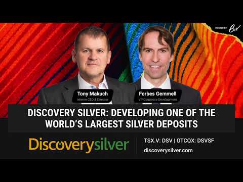 Discovery Silver Update with Tony Makuch & Forbes Gemmell
